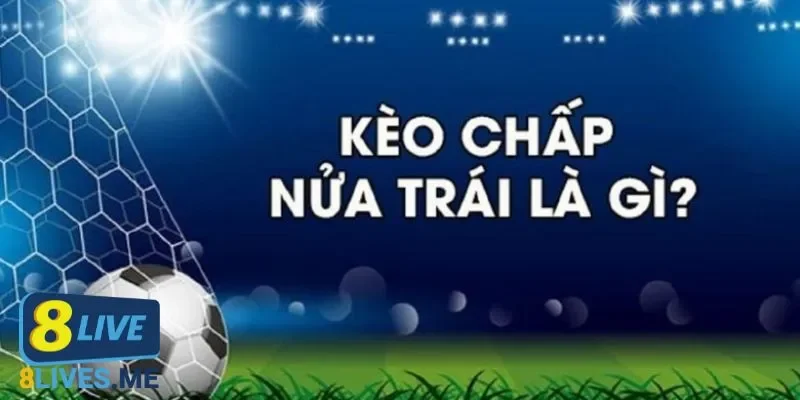 Bản chất không ai nhìn thấy của kèo nửa trận cả trận