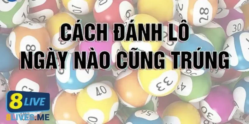 Cách đánh lô ngày nào cũng trúng 2022 quy luật thường gặp