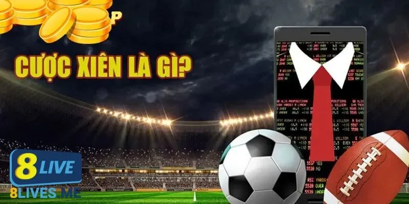 Cược xiên là gì trong văn hóa cá độ hiện đại